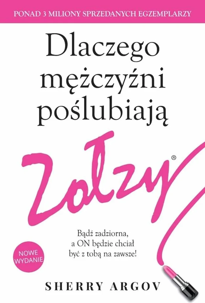 DLACZEGO MĘŻCZYŹNI POŚLUBIAJĄ ZOŁZY wyd. 3/2017