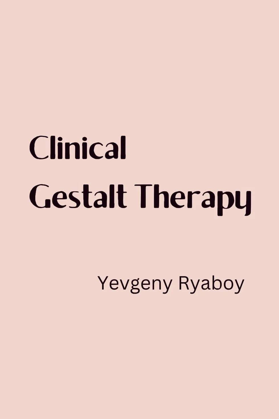 CLINICAL GESTALT THERAPY: A Manual