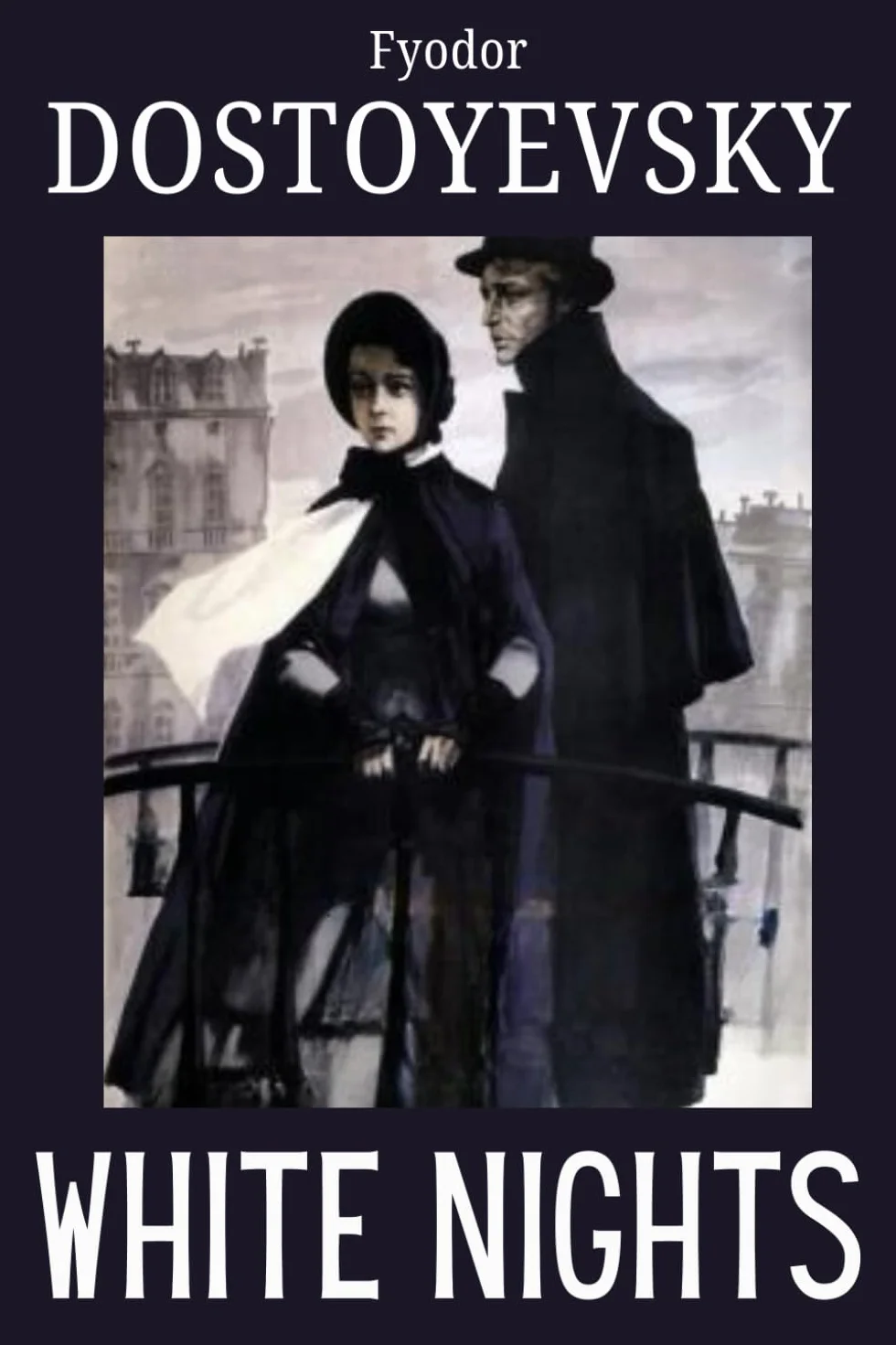 White Nights: Fyodor Dostoyevsky, English Translation from Original 1848 Russian Literary Historical Masterpiece Edition
