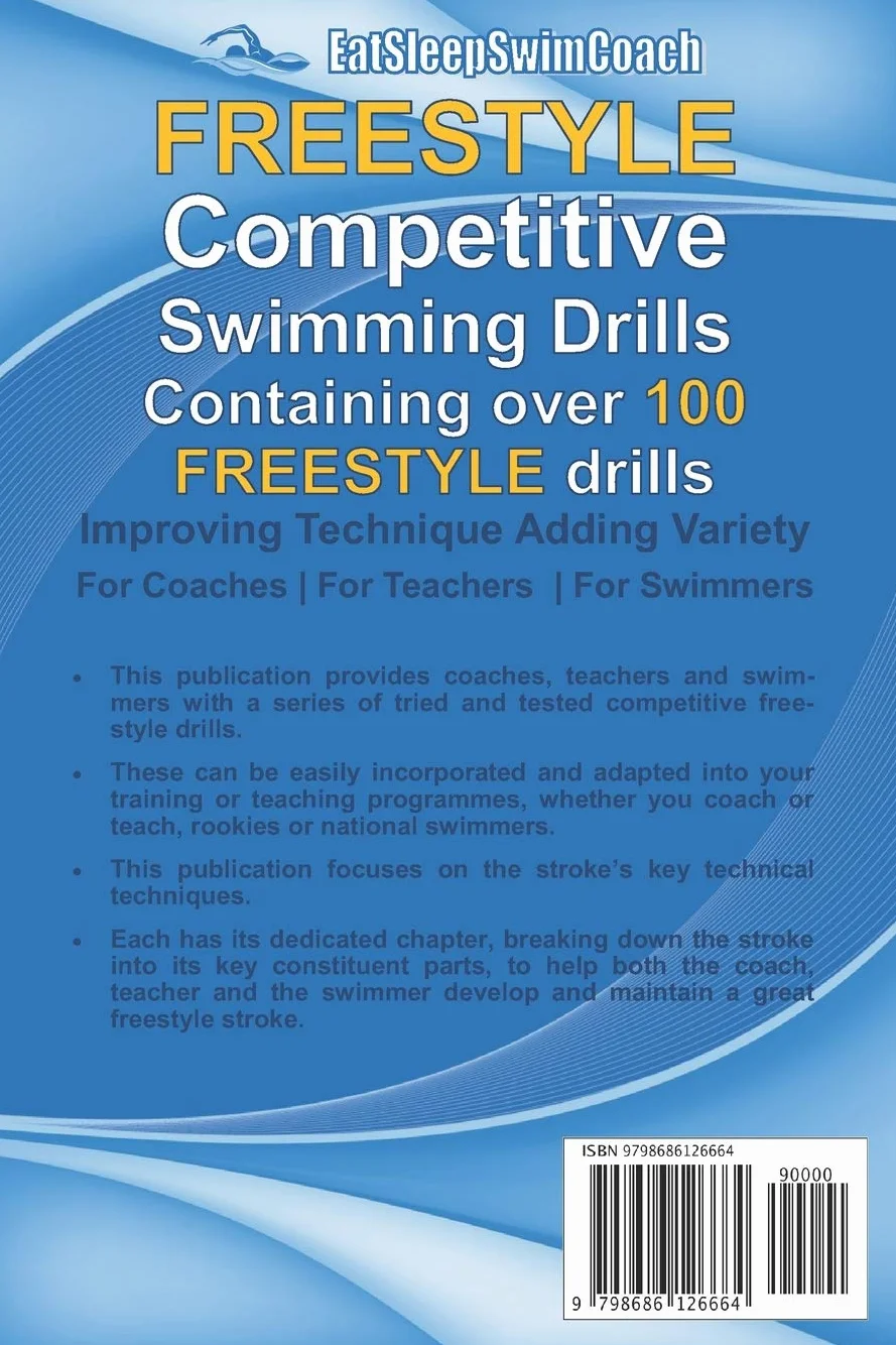 FREESTYLE Competitive Swimming Drills: 100 Drills | Improve Technique | Add Variety | For Coaches | For Teachers | For Swimmers