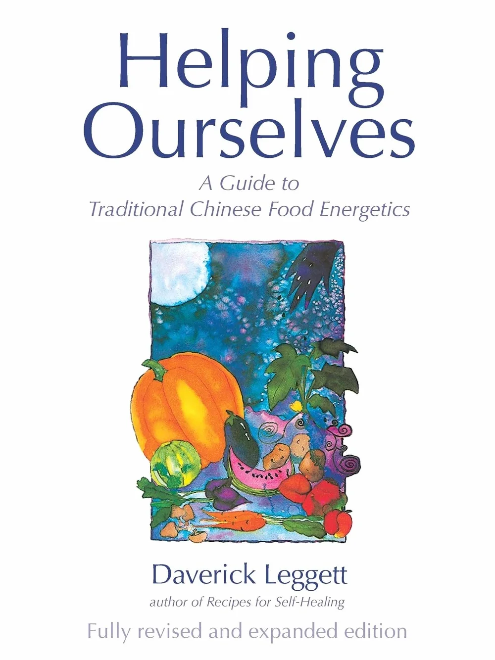 Helping Ourselves: A Guide to Traditional Chinese Food Energetics