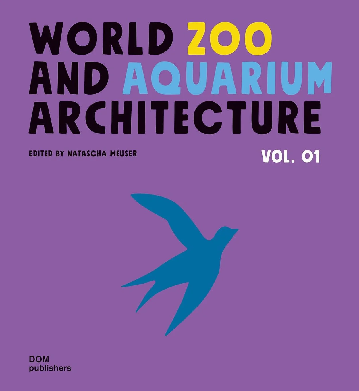 World Zoo and Aquarium Architecture: 1