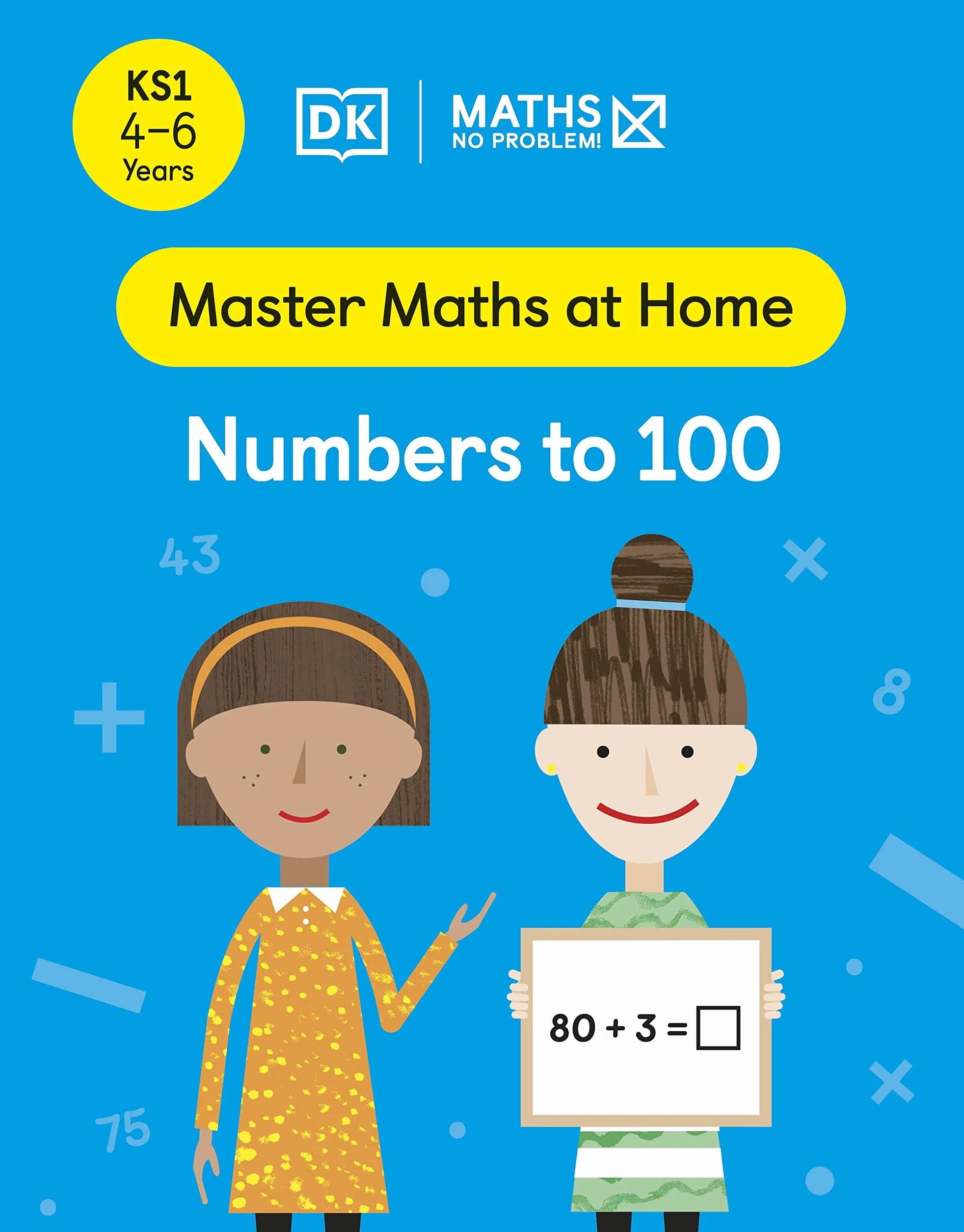 Maths ― No Problem! Numbers to 100, Ages 4-6 (Key Stage 1) (Master Maths At Home)