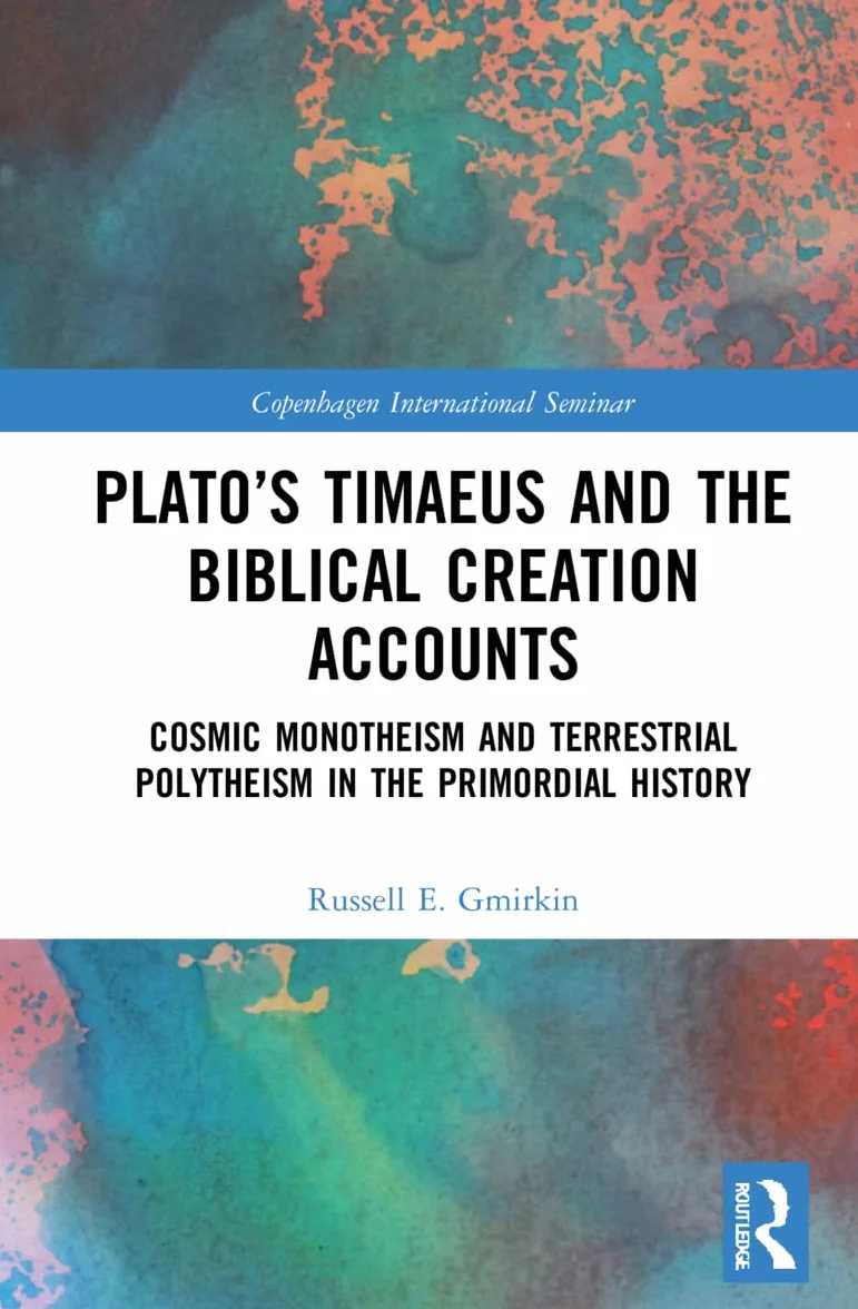 Plato’s Timaeus and the Biblical Creation Accounts: Cosmic Monotheism and Terrestrial Polytheism in the Primordial History