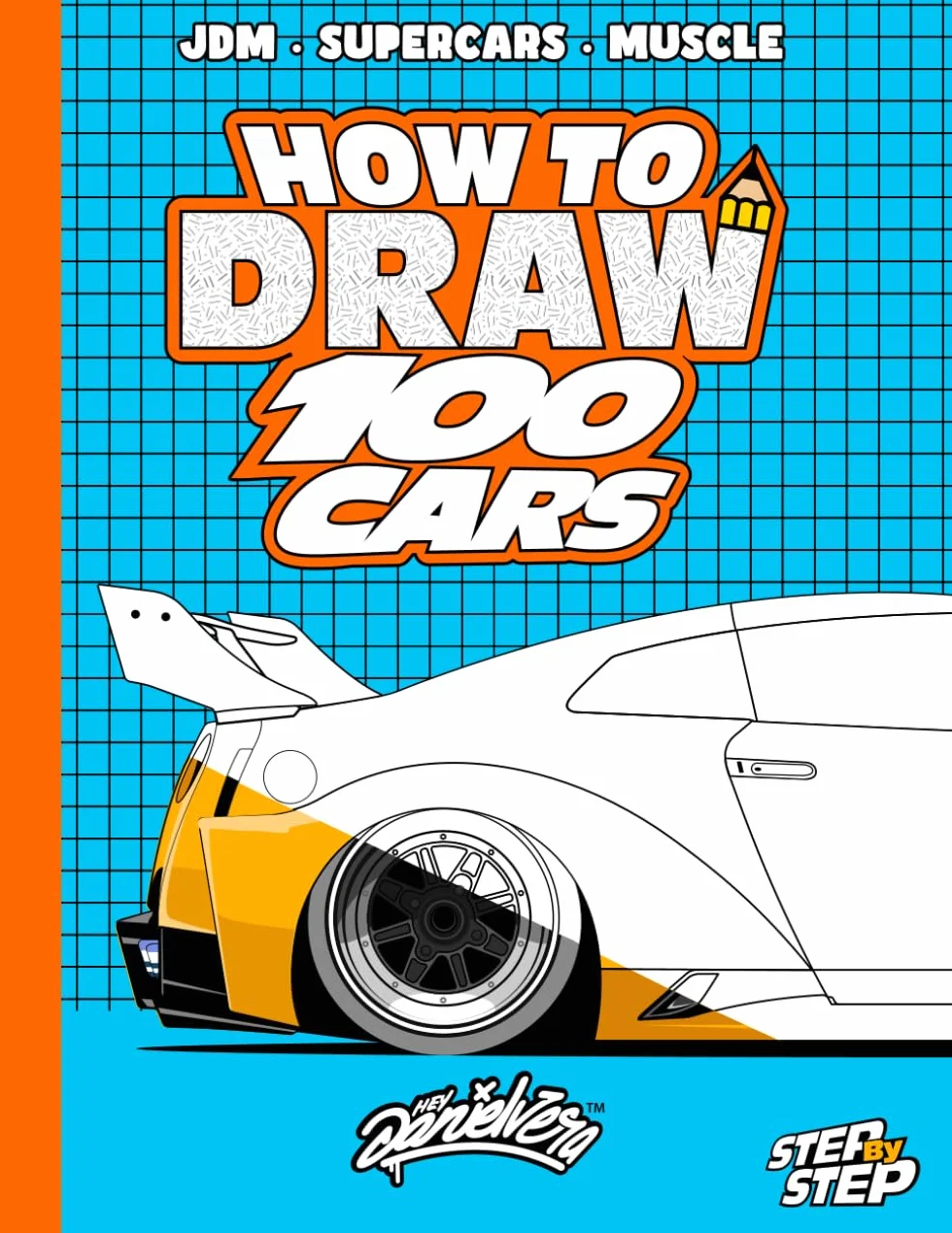 How To Draw Cars: 100 cool and modified cars, amazing vehicles, and other awesome designs | Book for kids