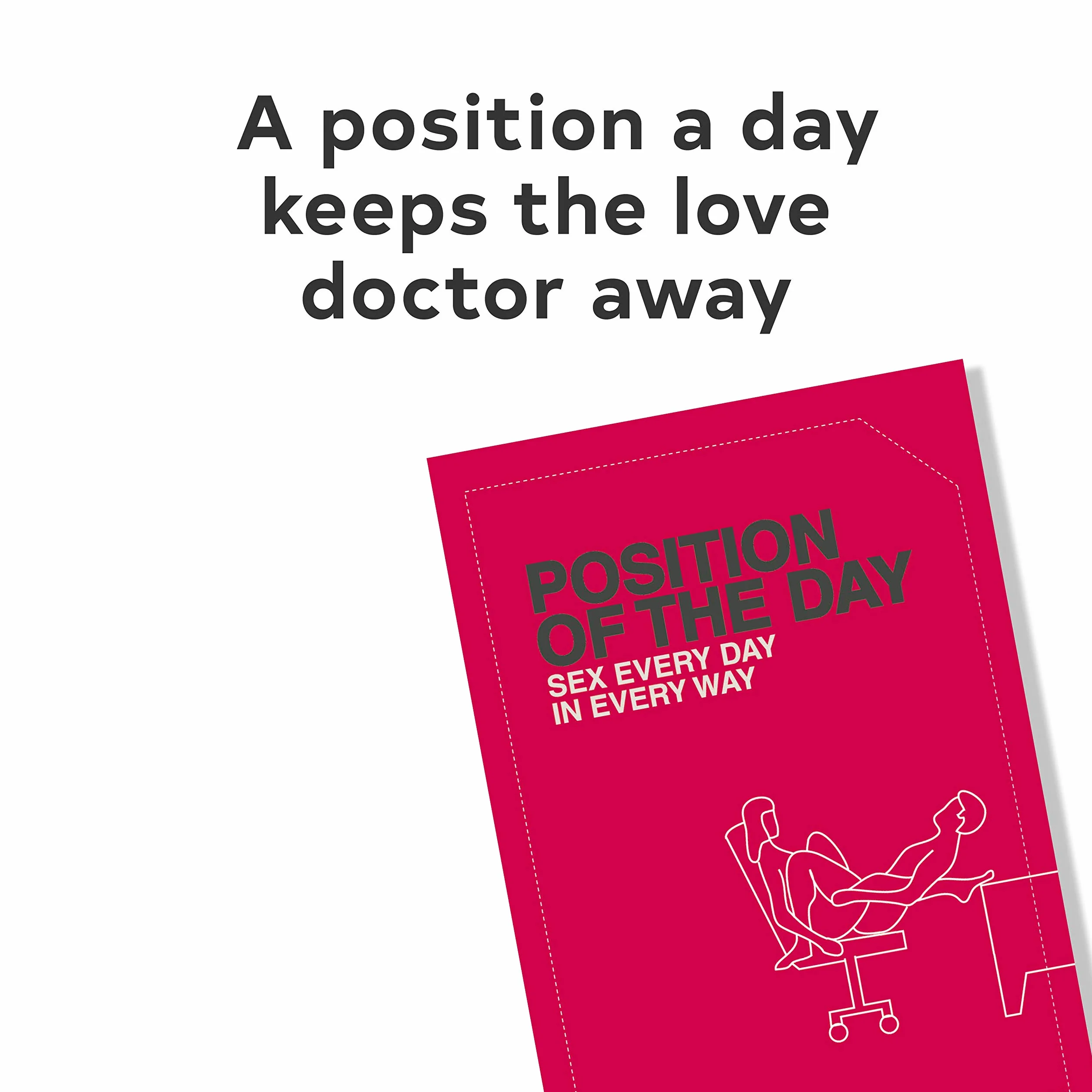 Position of the Day *Use 9781797237220*: Sex Every Day in Every Way