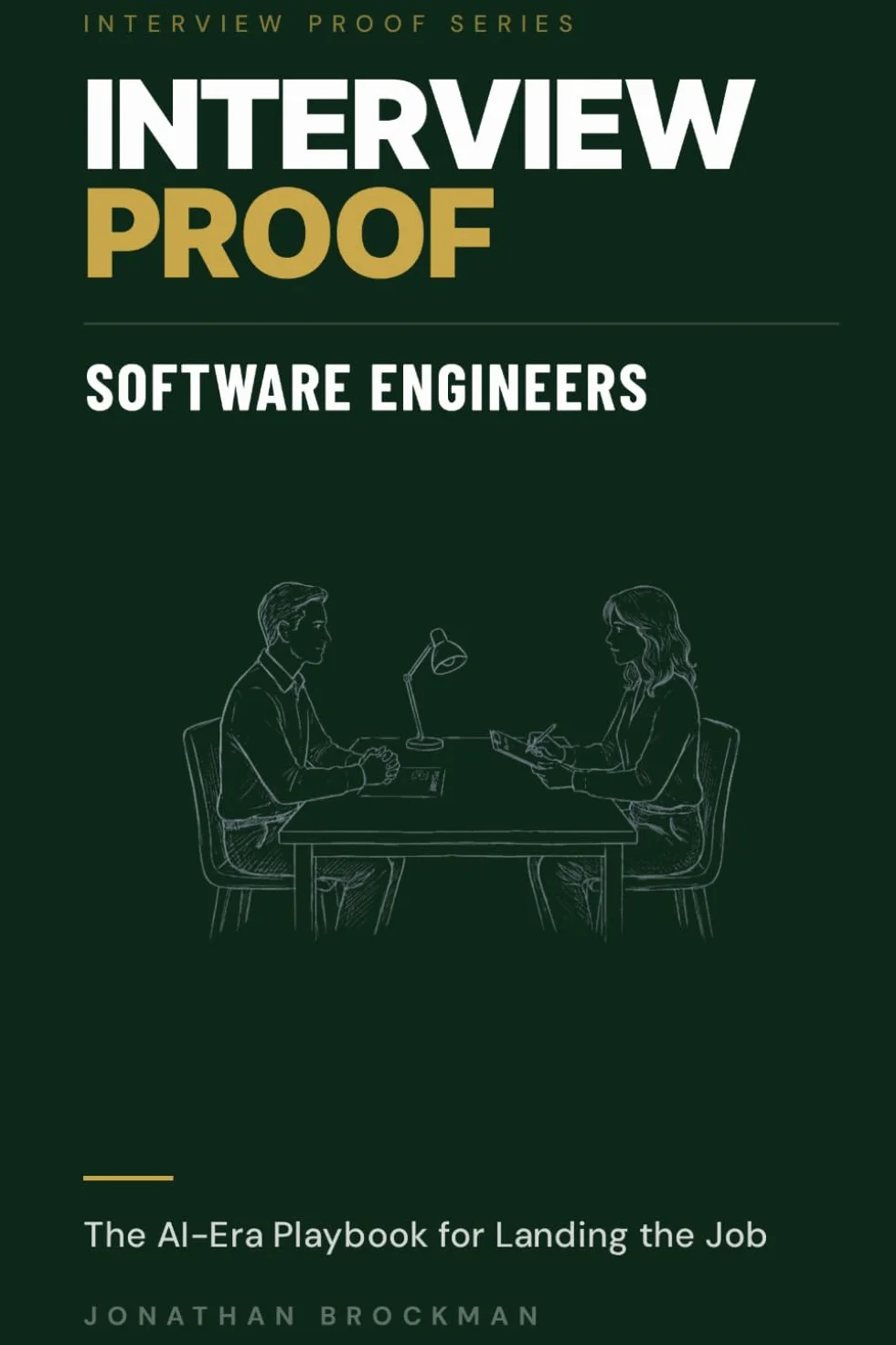 Interview Proof: Software Engineers: The AI-Era Playbook for Landing the Job