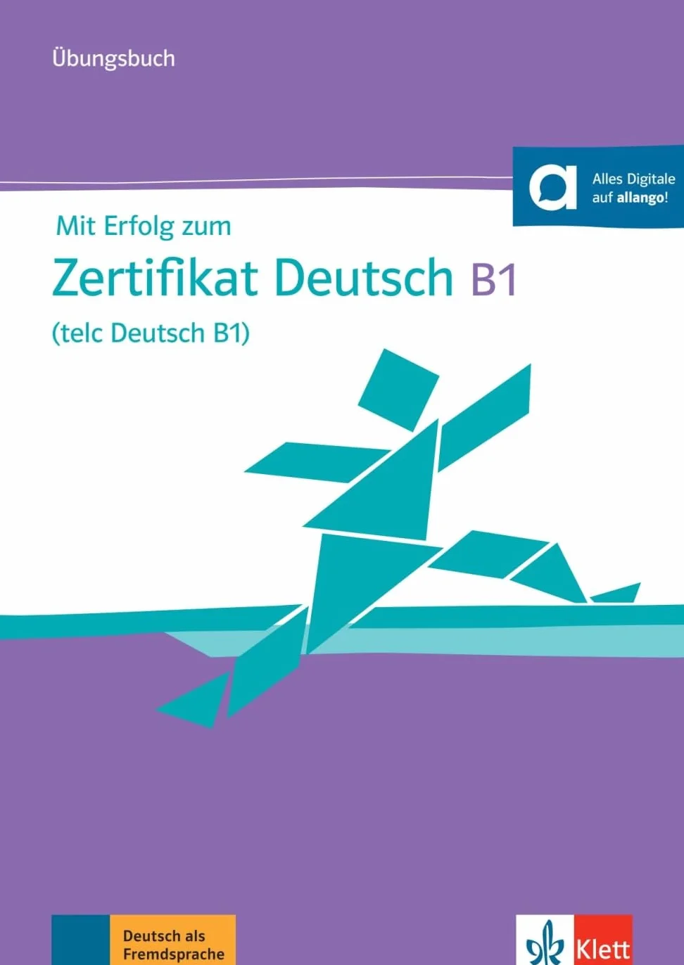 Mit Erfolg zum Zertifikat Deutsch B1 (telc Deutsch B1): Unbungsbuch