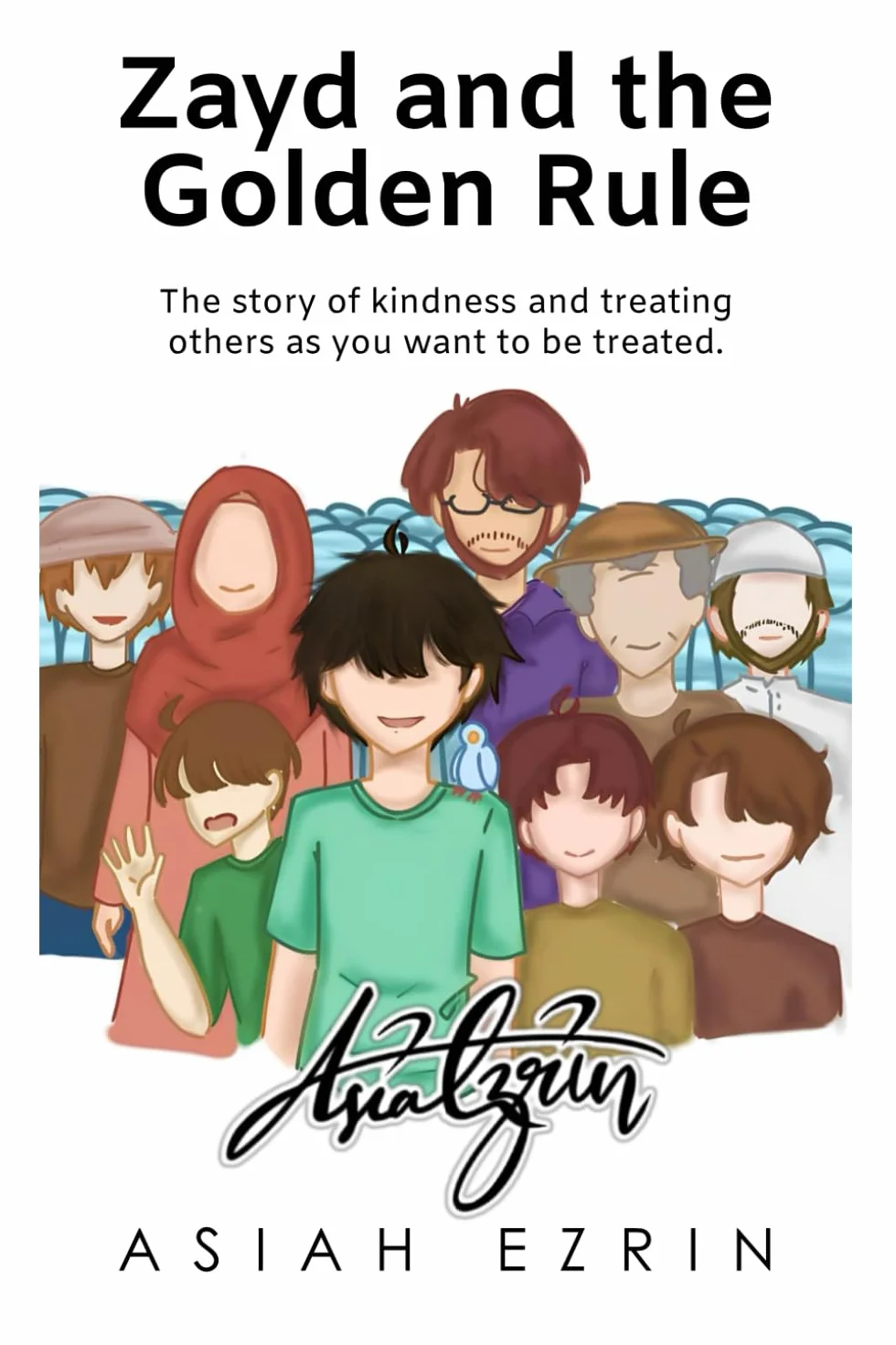 Zayd and the Golden Rule: The story of kindness and treating others as you want to be treated.