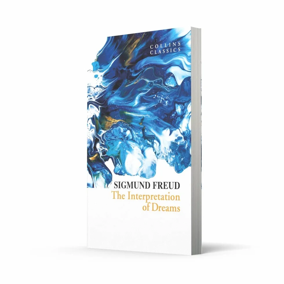 The Interpretation of Dreams: A Classic Psychology Book About the Secrets of the Unconscious Mind