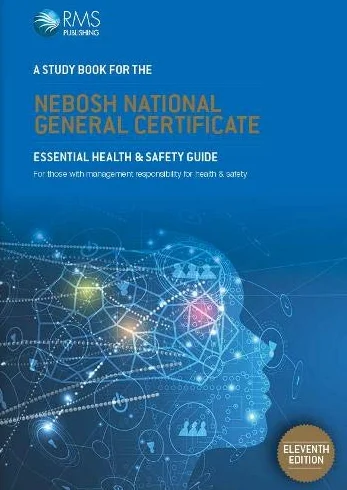 A Study Book For The NEBOSH National General Certificate: Essential Health & Safety Guide