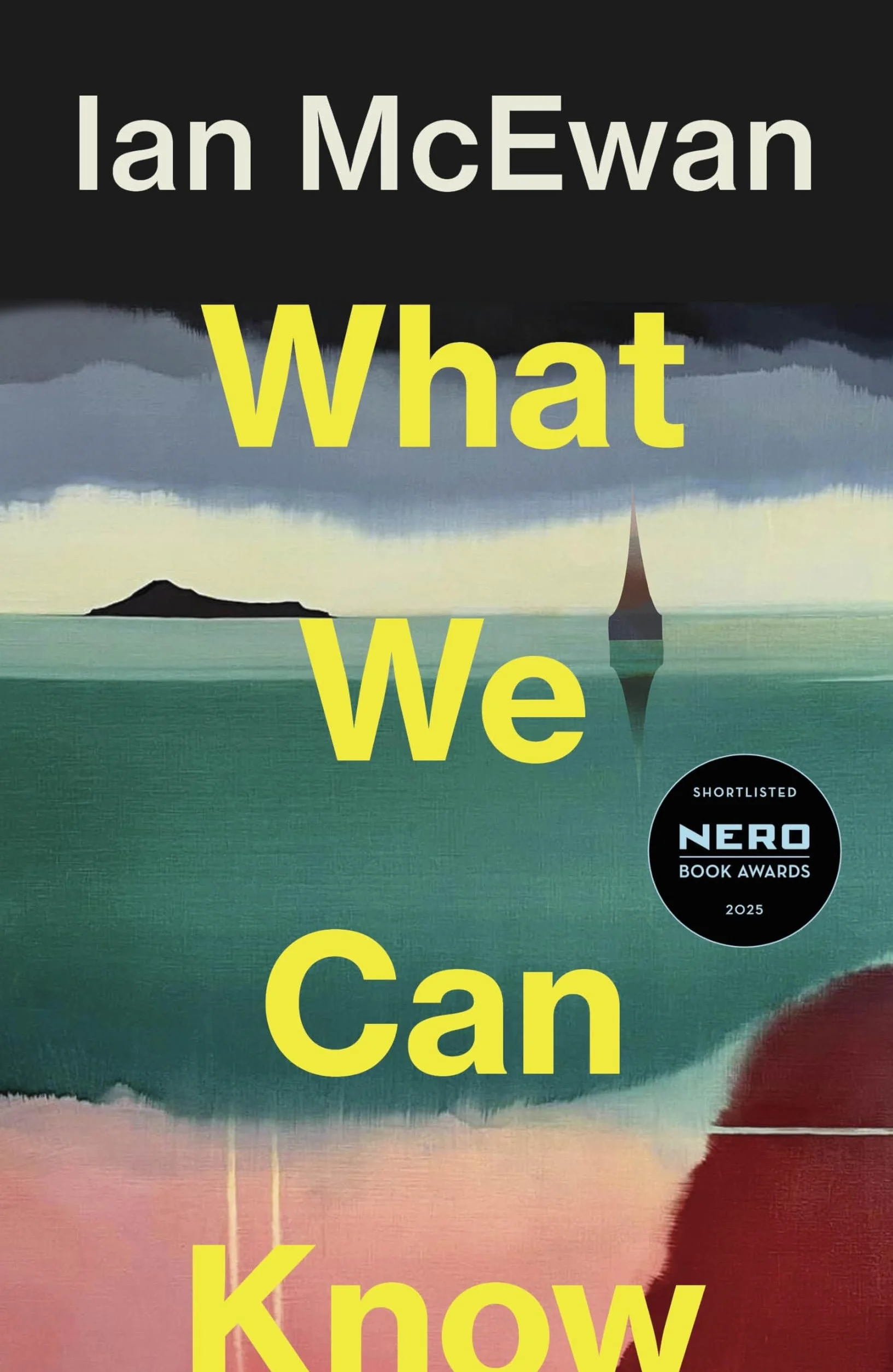 What We Can Know: The new Sunday Times bestseller from the author of Atonement