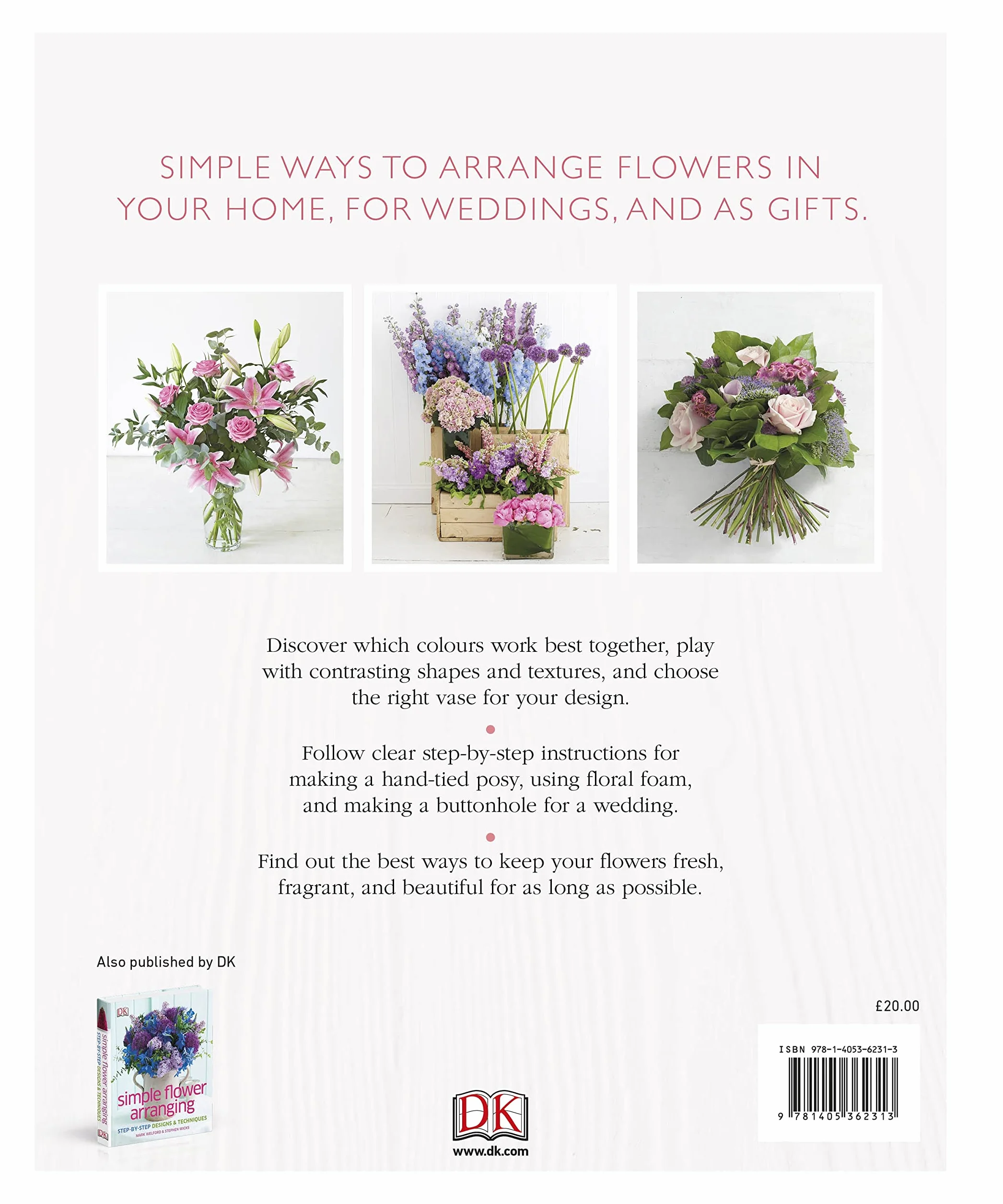 Flower Arranging: How to Arrange Flowers from your Florist and from your Garden