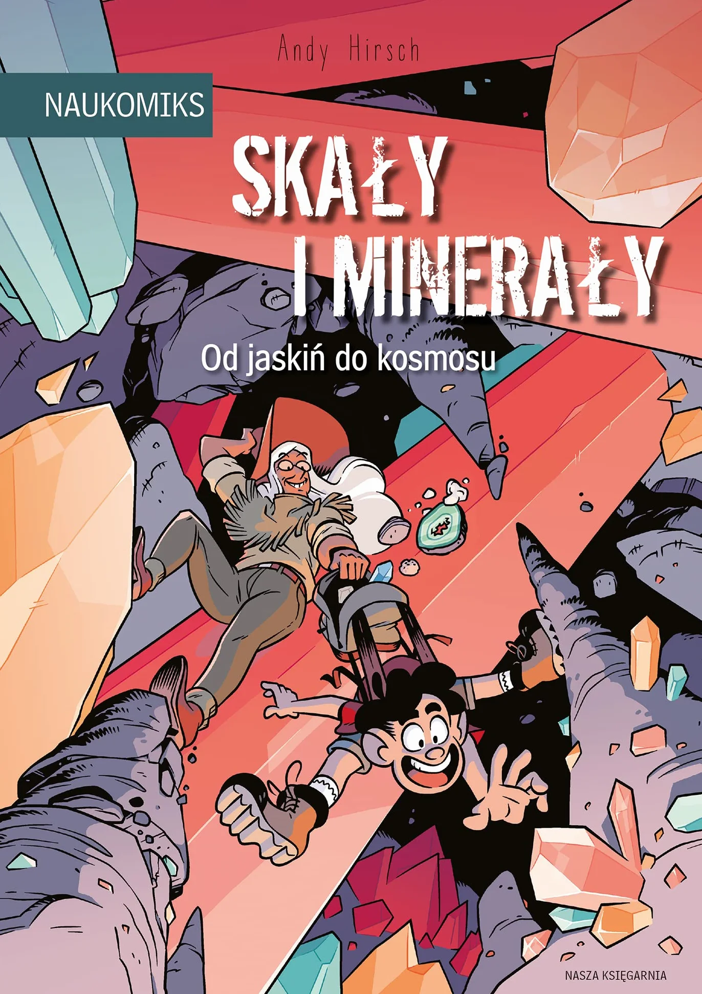 SKAŁY I MINERAŁY OD JASKIŃ DO KOSMOSU