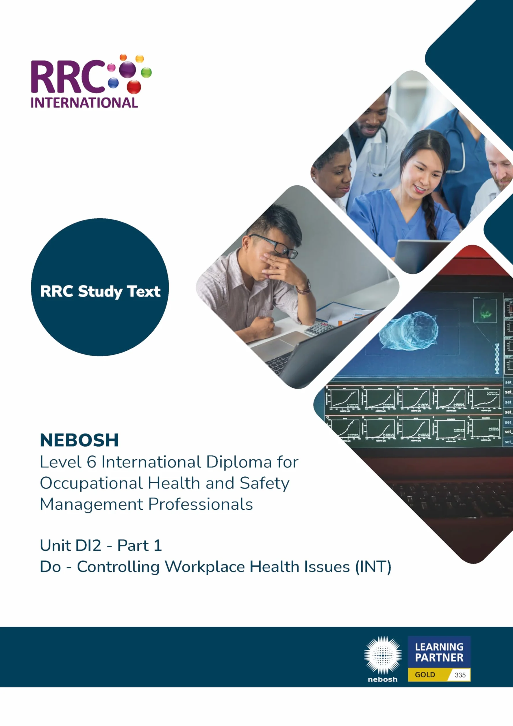 RRC Study Text: NEBOSH Level 6 International Diploma for Occupational Health and Safety Management Professionals: Unit DI2 Do - Controlling Workplace Health Issues (International)
