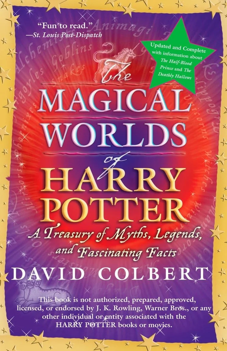The Magical Worlds of Harry Potter (revised edition): A Treasury of Myths, Legends, and Fascinating Facts