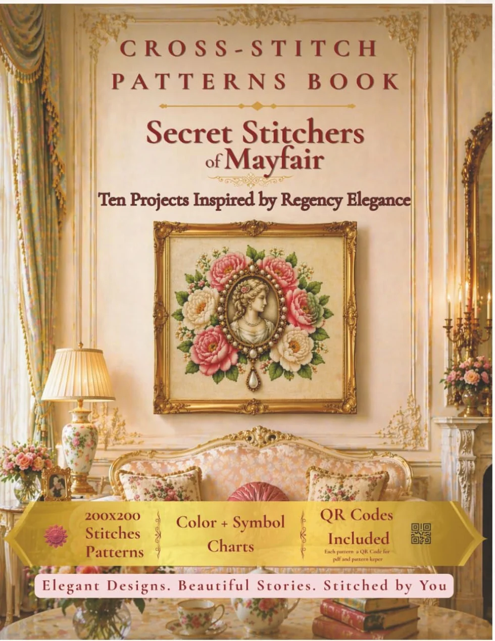 CROSS-STITCH PATTERNS BOOK - The Secret Stitchers of Mayfair: A Refined Collection of Regency-Inspired Cross-Stitch Designs