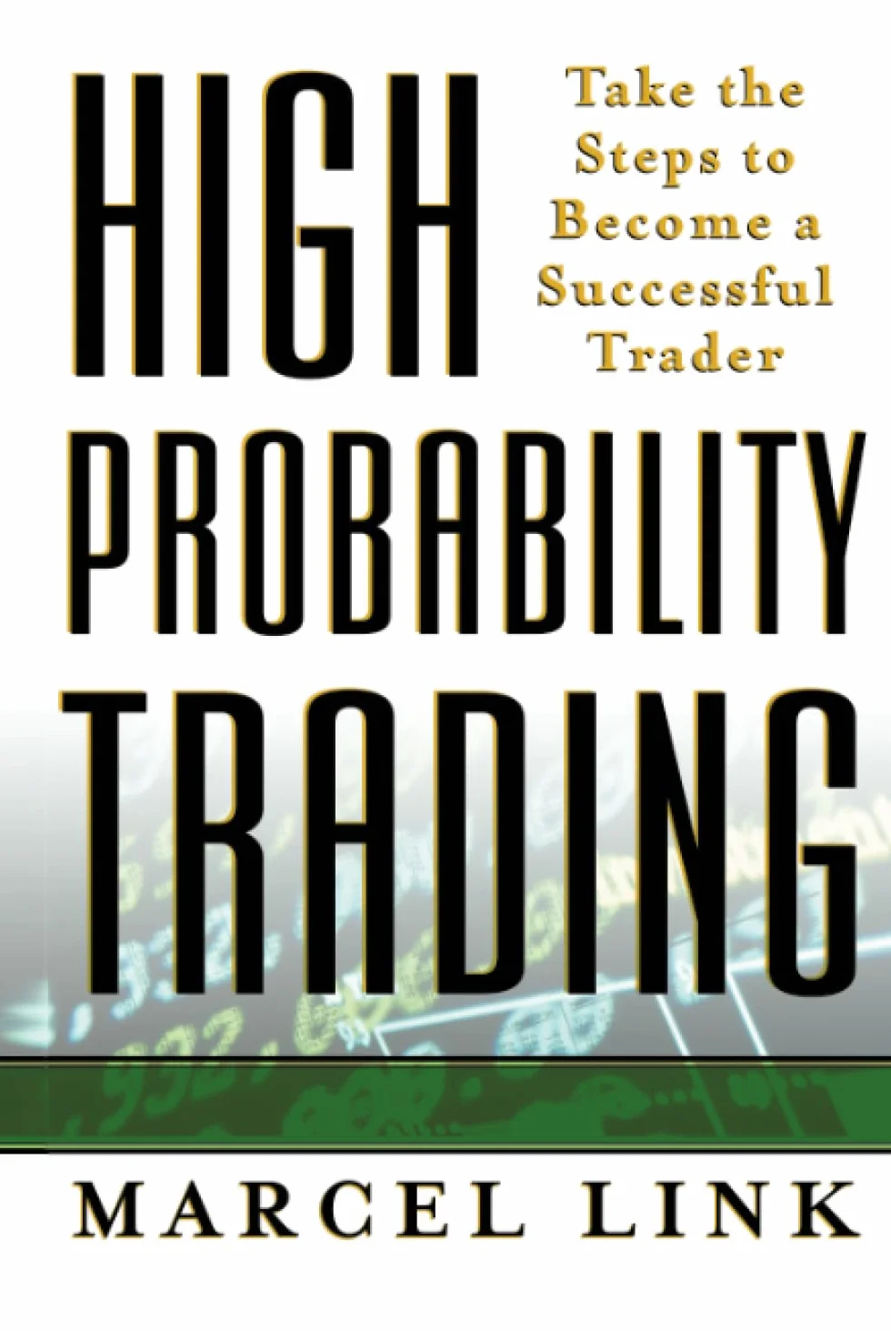 High Probability Trading: Take the Steps to Become a Successful Trader