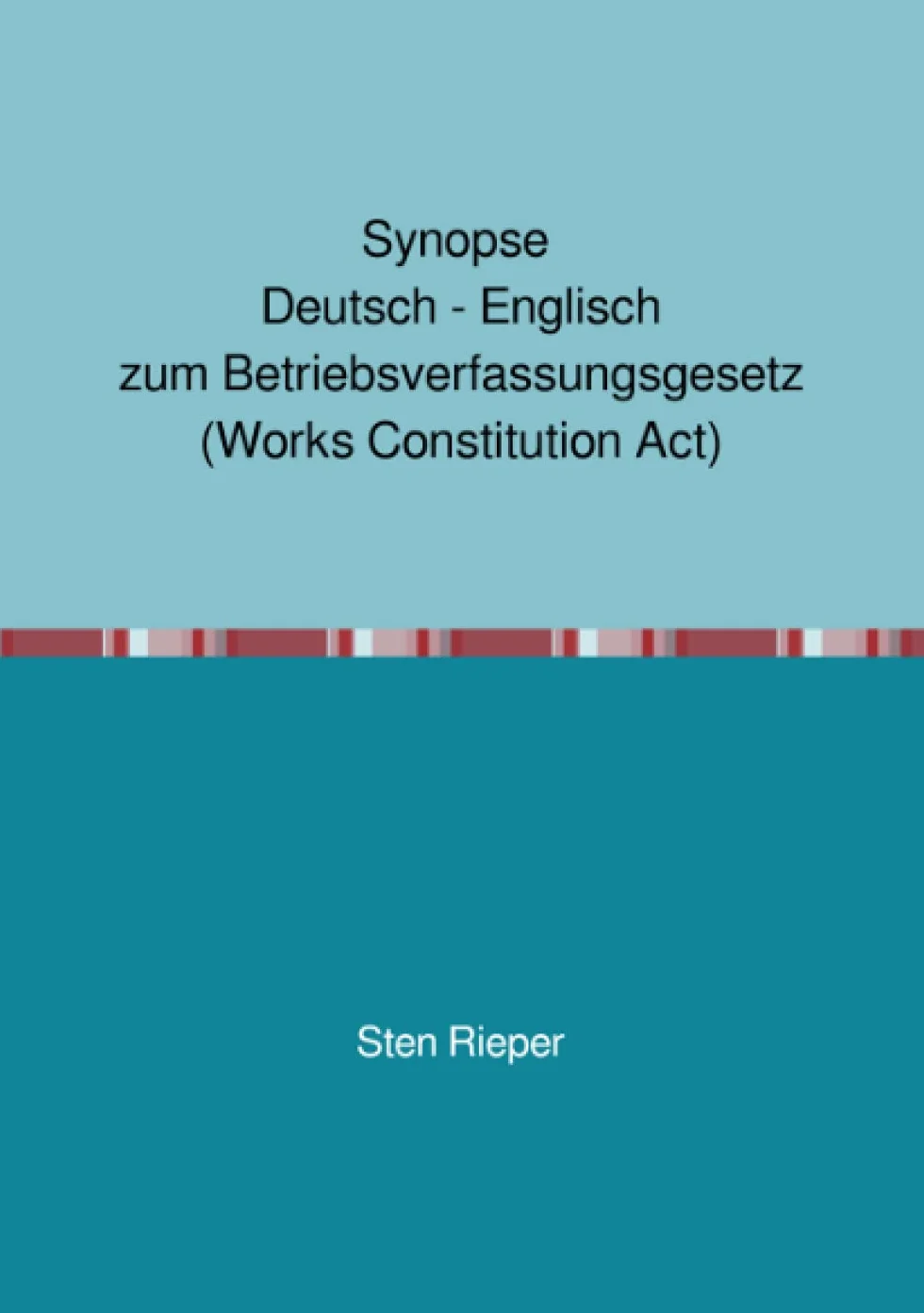 Synopse Deutsch - Englisch zum Betriebsverfassungsgesetz (Works Constitution Act)