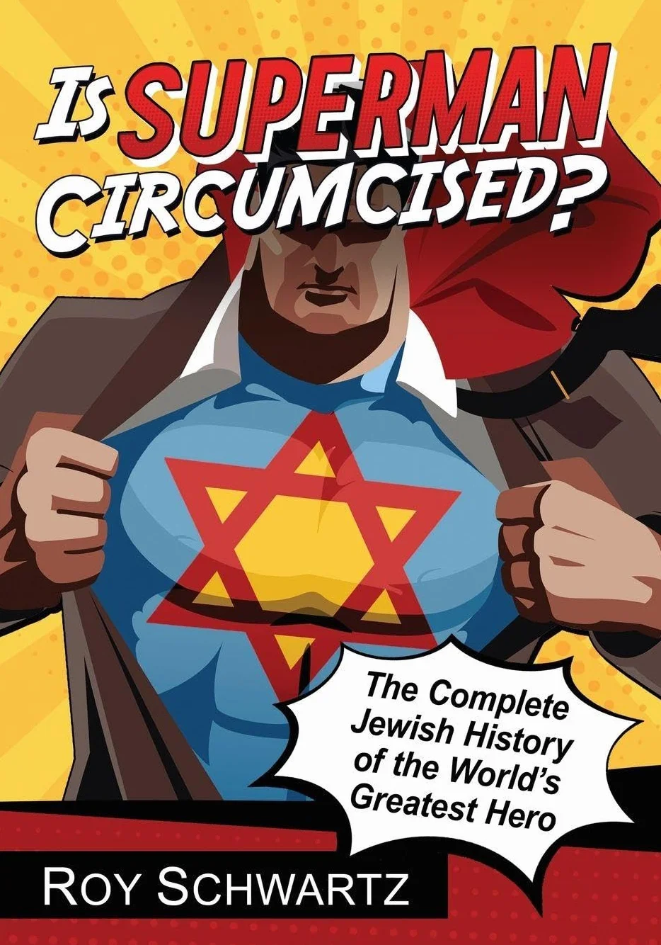 Is Superman Circumcised?: The Complete Jewish History of the World's Greatest Hero