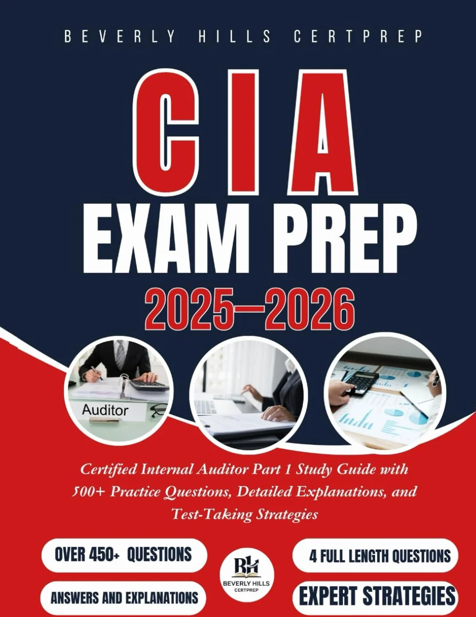 CIA Exam Prep 2025–2026: Certified Internal Auditor Part 1 Study Guide with 500+ Practice Questions, Detailed Explanations, and Test-Taking Strategies