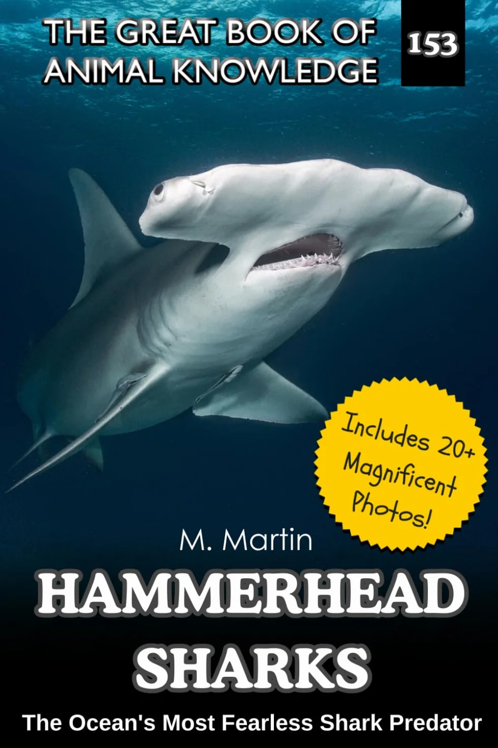 Hammerhead Sharks: The Ocean's Most Fearless Shark Predator — A Nonfiction Book for Kids: 153