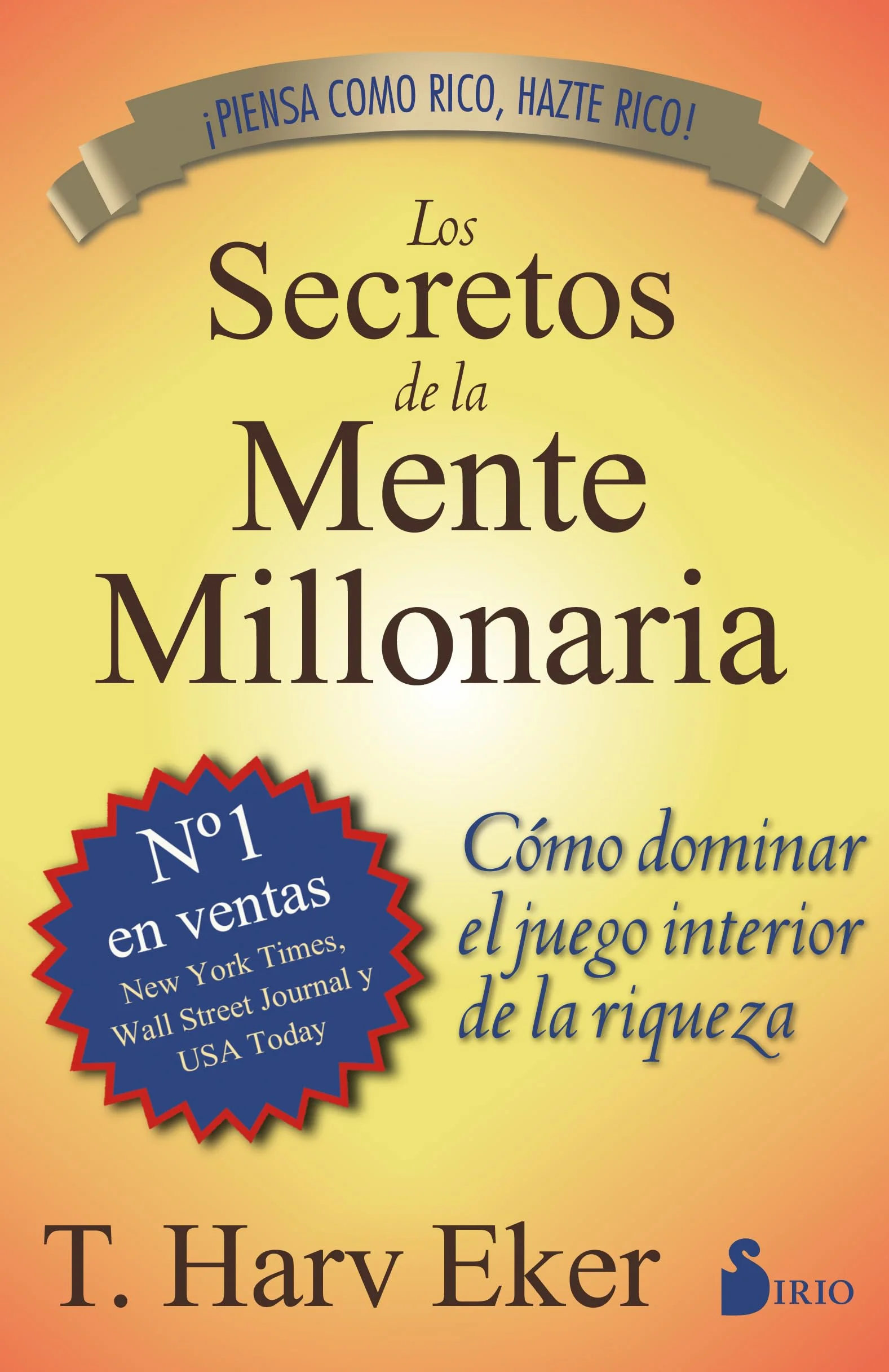 Secretos de la Mente Millonaria, Los -V1*: Como Dominar el Juego Interior de A Riqueza