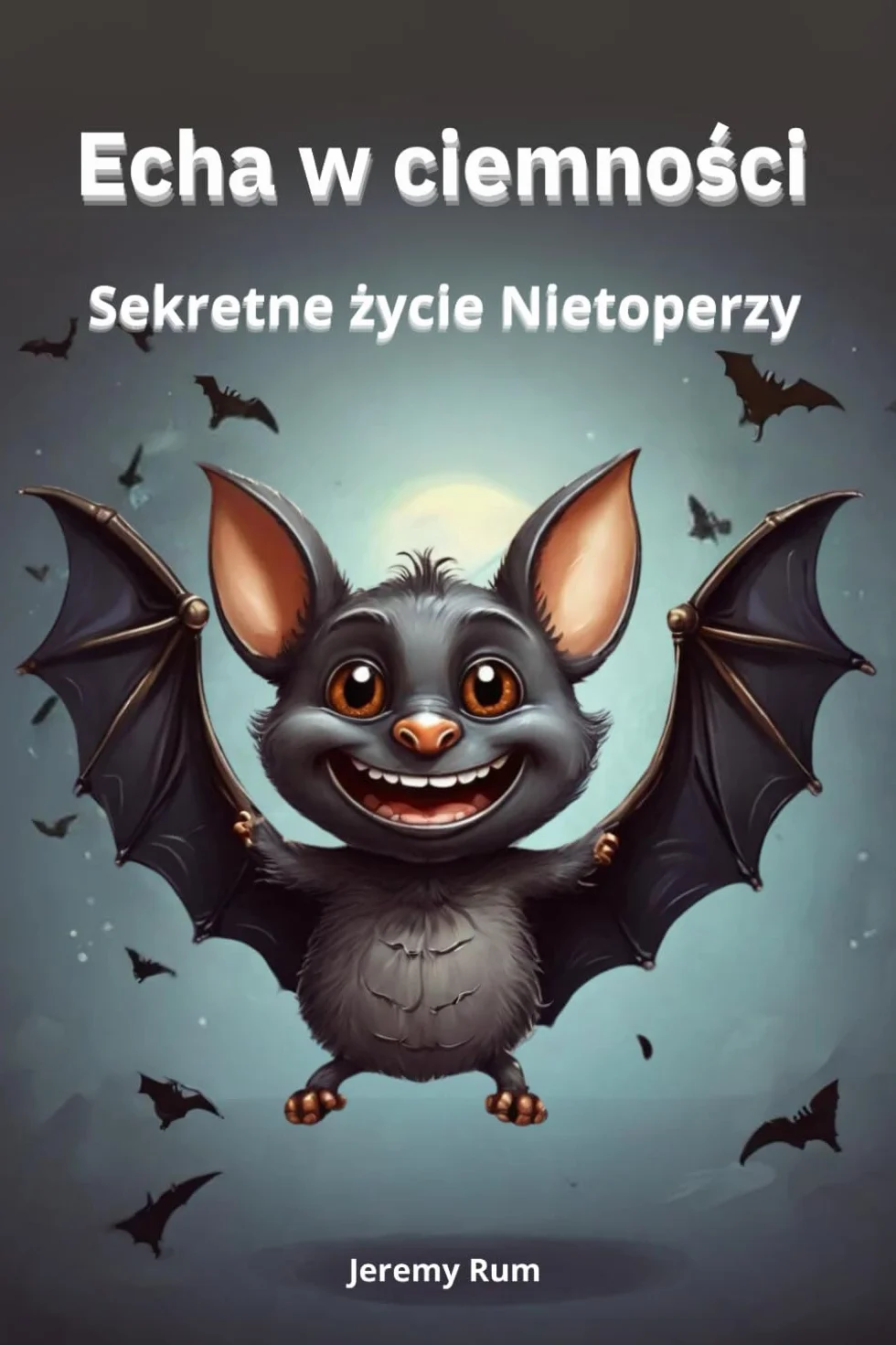 Echa w ciemności: Sekretne życie Nietoperzy