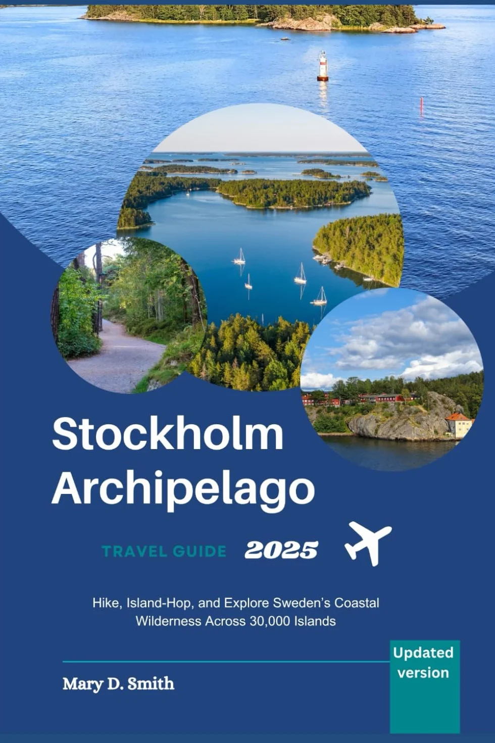 Stockholm Archipelago Travel Guide 2025: Hike, Island-Hop, and Explore Sweden’s Coastal Wilderness Across 30,000 Islands