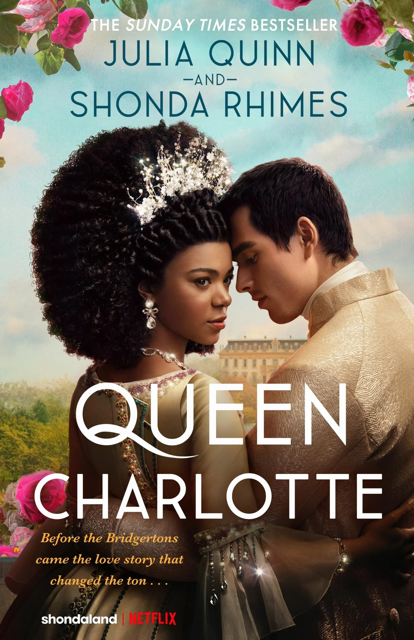 Queen Charlotte: Before the Bridgertons came the love story that changed the ton...