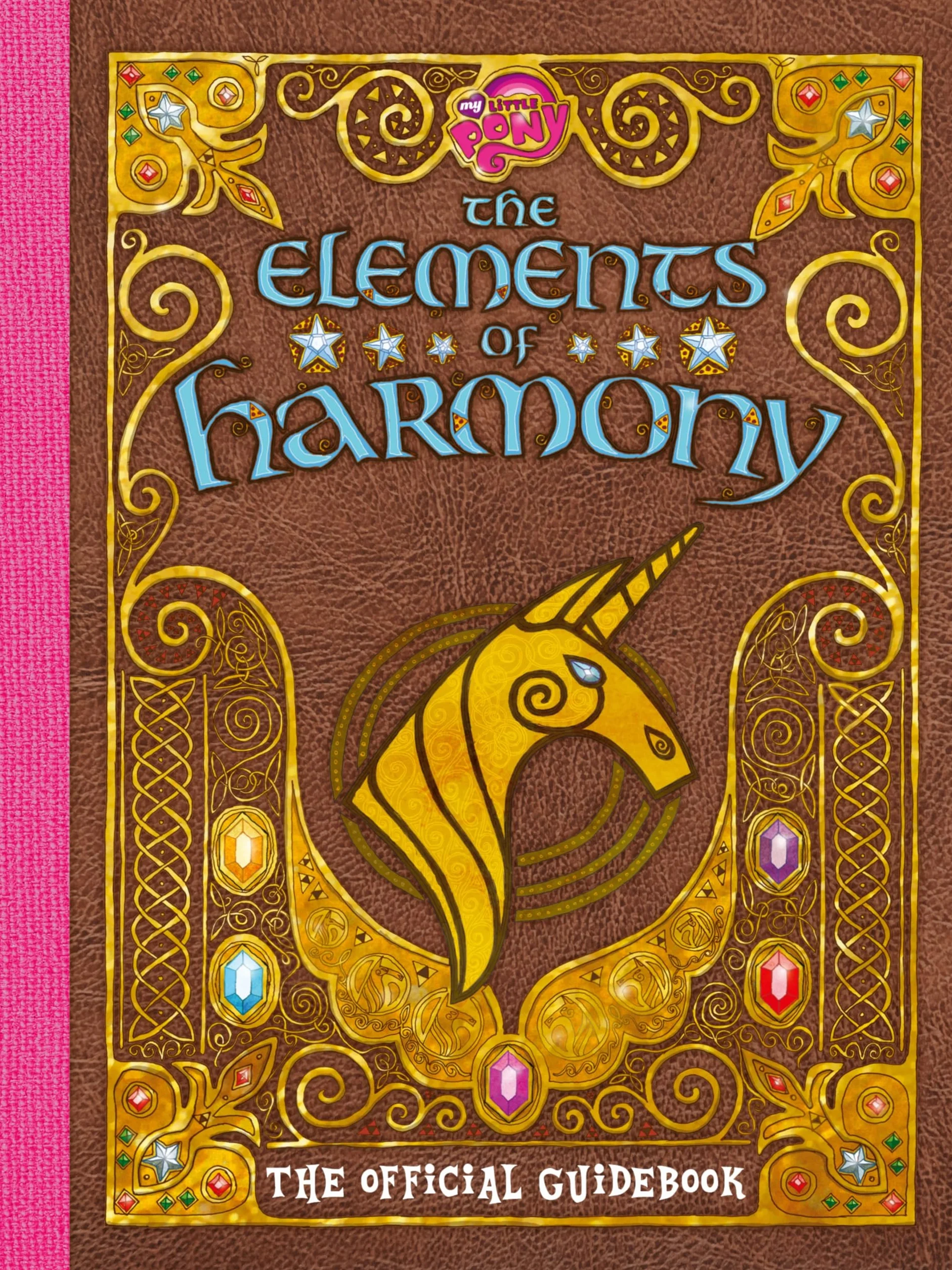 My Little Pony: The Elements of Harmony: The Official Friendship Is Magic Guidebook
