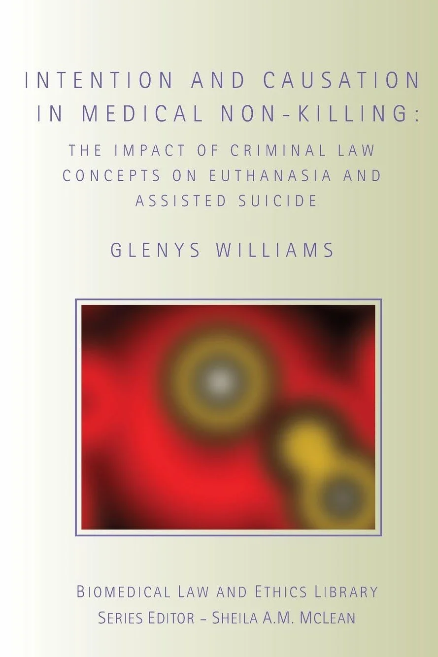 Intention and Causation in Medical Non-Killing: The Impact of Criminal Law Concepts on Euthanasia and Assisted Suicide