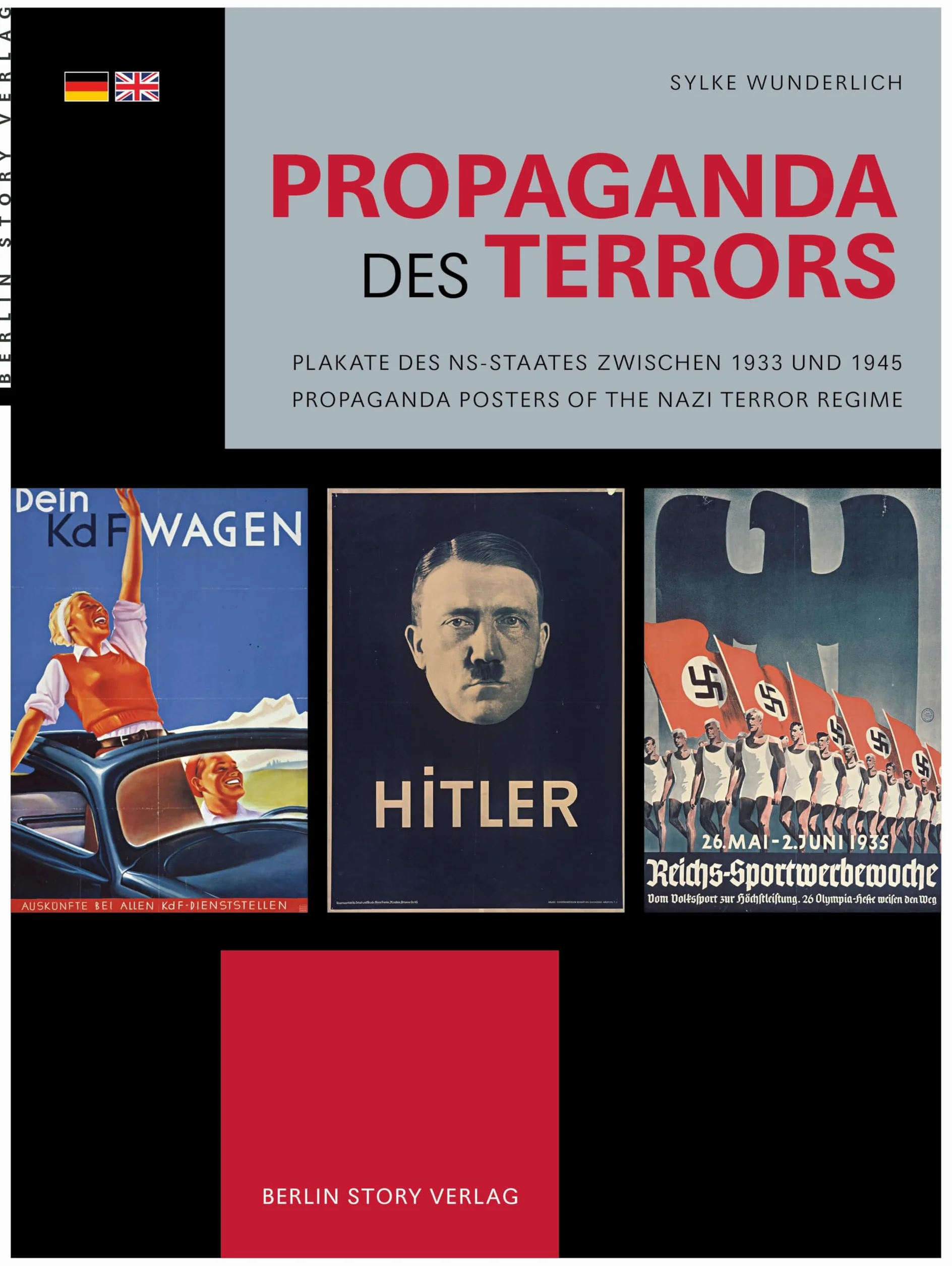 Propaganda des Terrors: Plakate des NS-Staates ¿zwischen 1933 und 1945 - Propaganda Posters of the Nazi Terror Regime