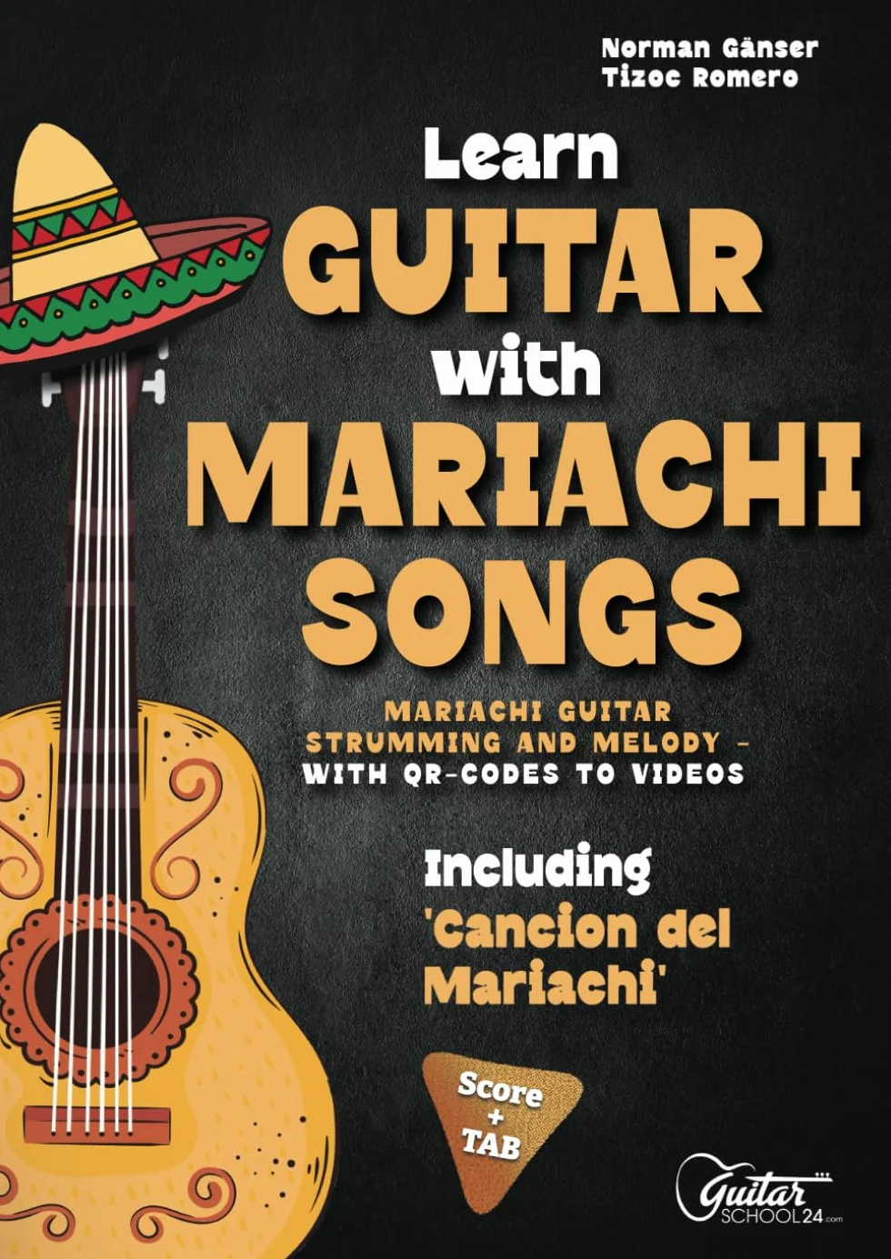 Learn Guitar with Mariachi Songs: Including 'Cancion del Mariachi' + QR-Codes to Video Files