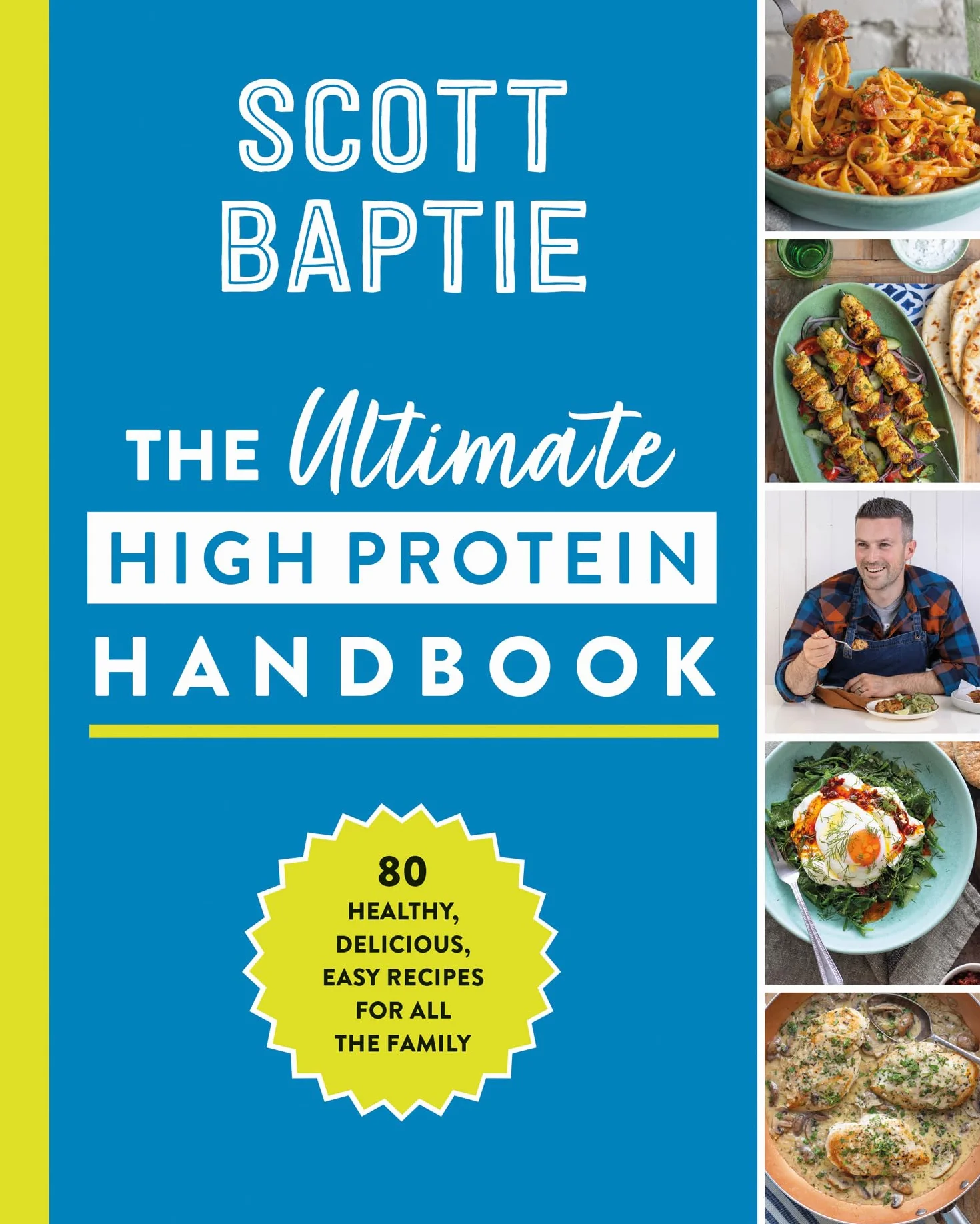 The Ultimate High Protein Handbook: The original bestselling cookbook for healthy, easy, family-friendly high-protein meals