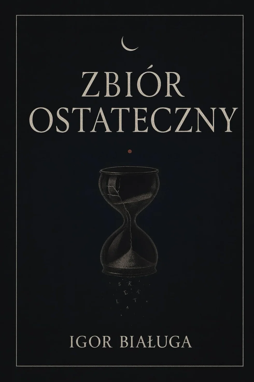 Zbiór ostateczny: Czyli prawdy ludzkie w pigułce