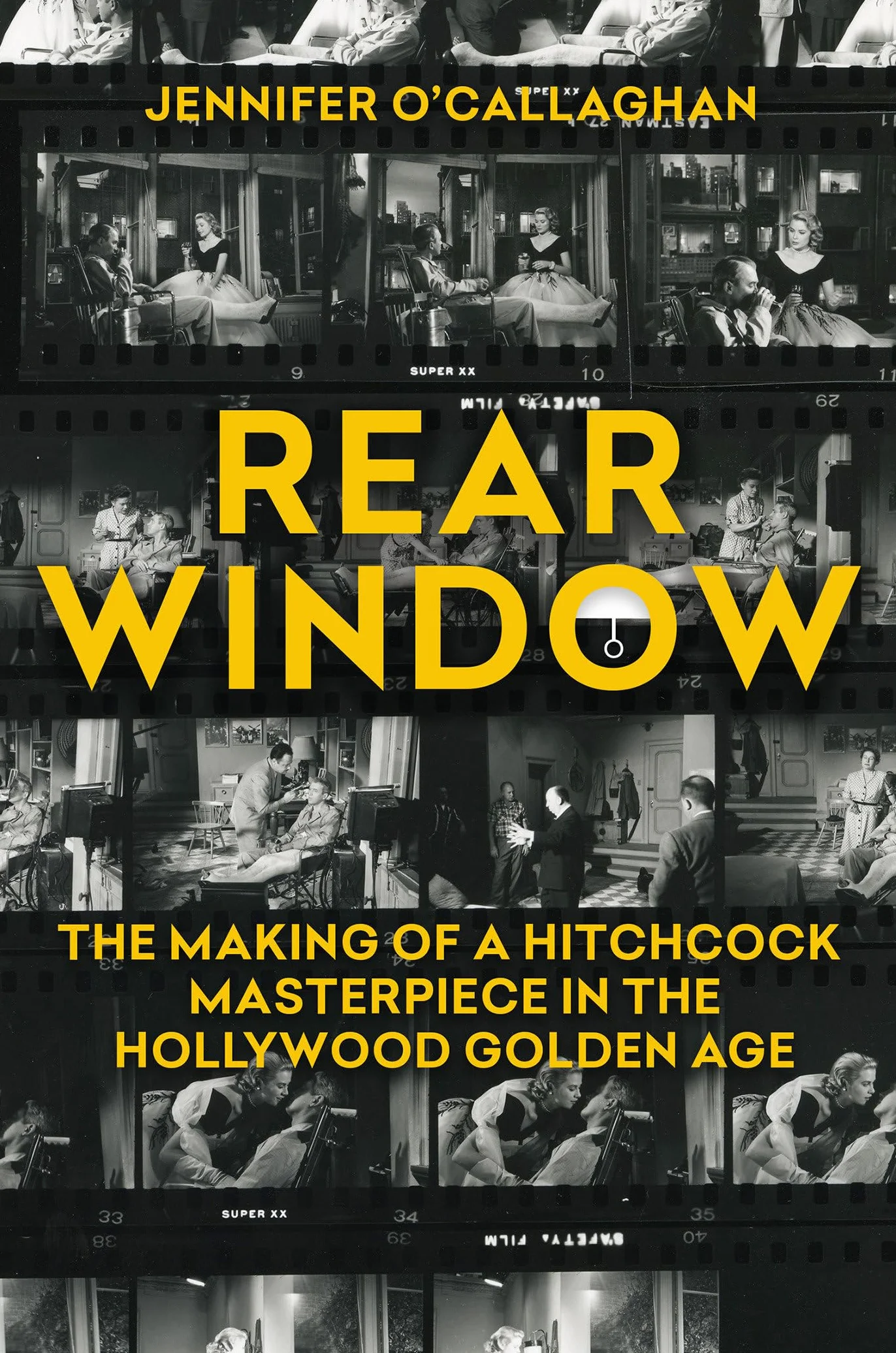 Rear Window: The Making of a Hitchcock Masterpiece in the Hollywood Golden Age
