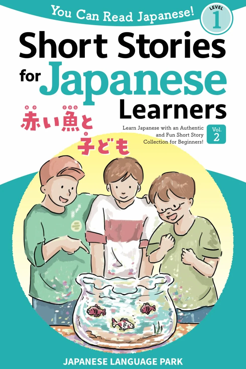 Short Stories for Japanese Learners (Level 1, Volume 2): Learn Japanese with an Authentic and Fun Short Story Collection for Beginners!