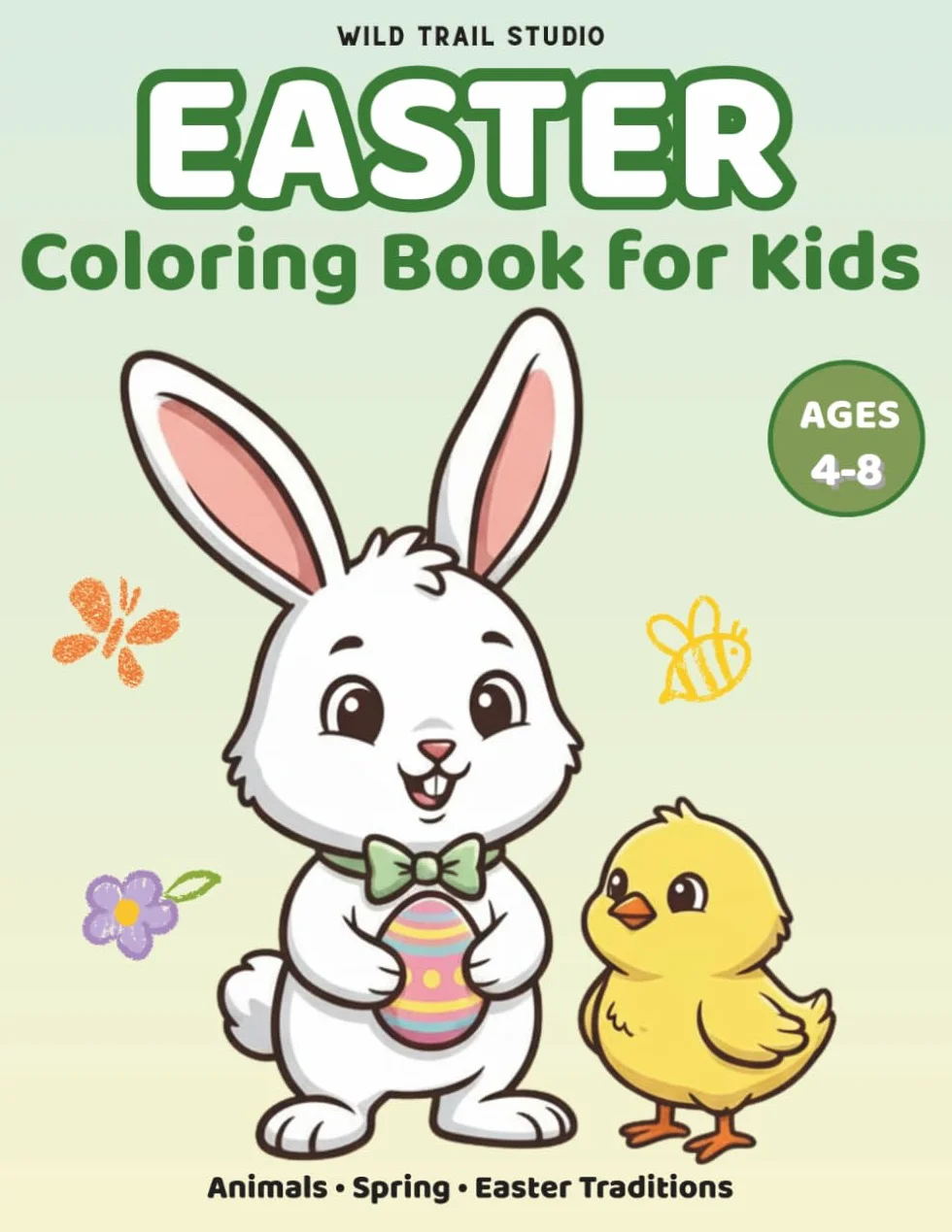 Easter Coloring Book: for Kids Ages 4–8: Cute Animals, Spring Flowers, Easter Eggs and Fun Facts (Great Easter Basket Stuffer)
