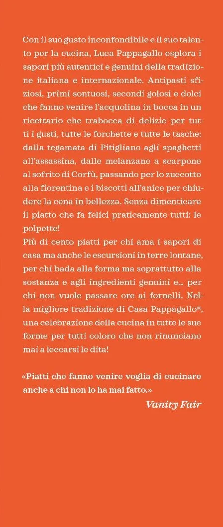 La cucina per tutti di Casa Pappagallo. Primi, secondi, dolci irresistibili in oltre 100 ricette da leccarsi i baffi