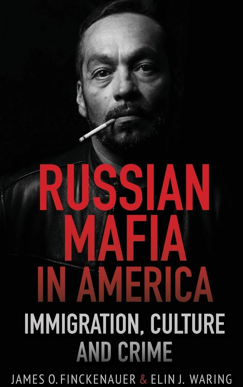 Russian Mafia In America: Immigration, Culture, and Crime