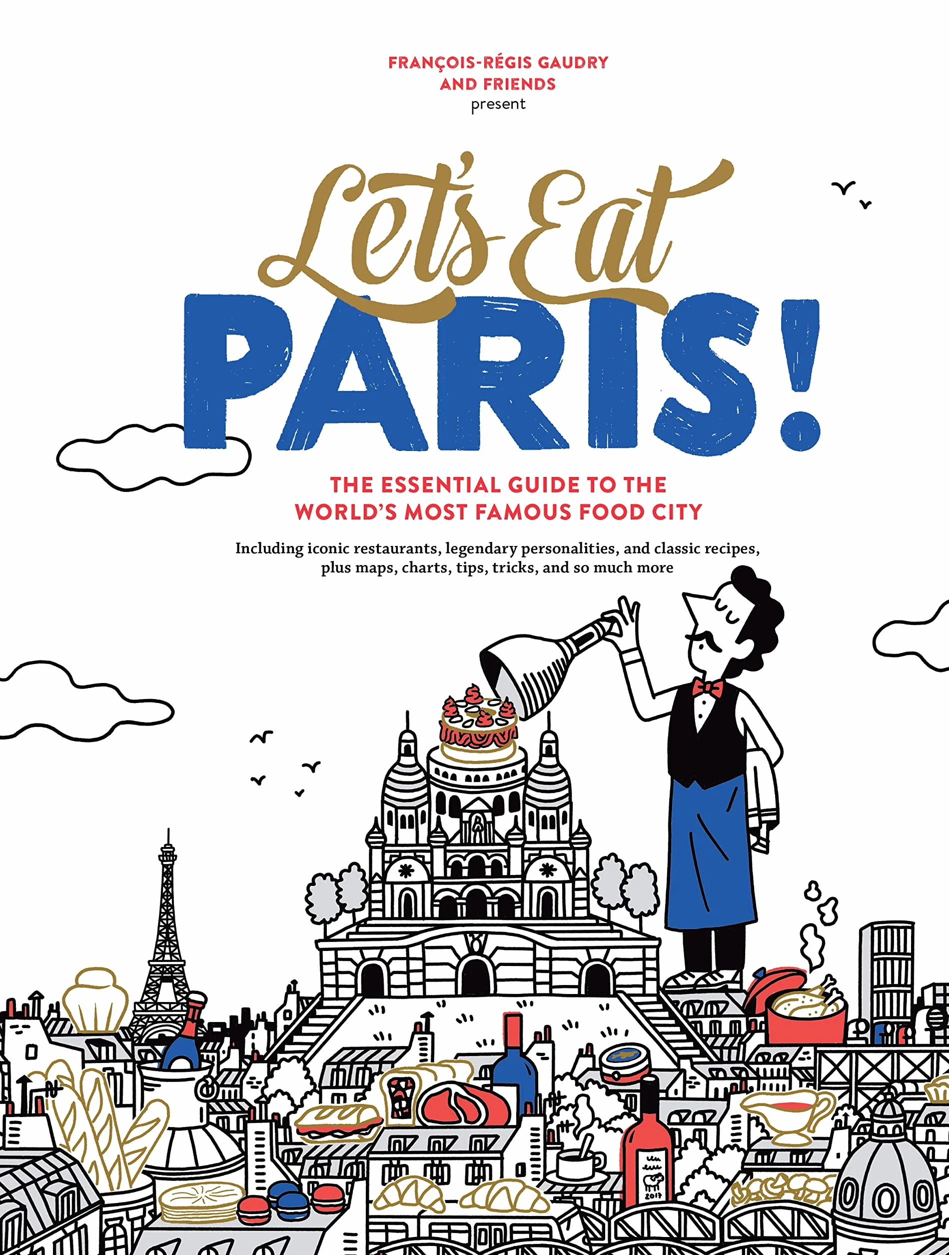 Let's Eat Paris! /anglais: The Essential Guide to the World's Most Famous Food City