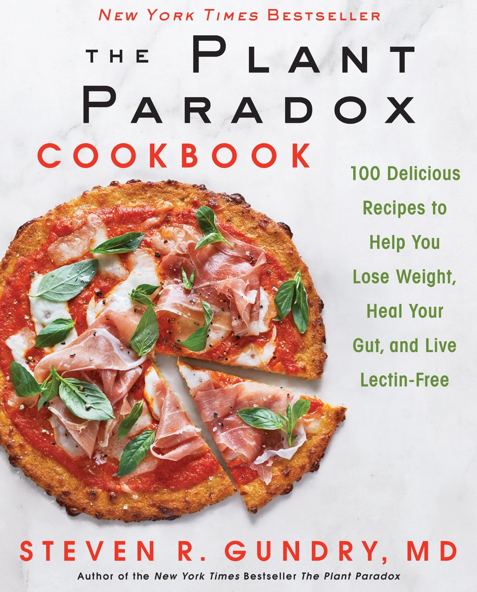 The Plant Paradox Cookbook: 100 Delicious Recipes to Help You Lose Weight, Heal Your Gut, and Live Lectin-Free: 2