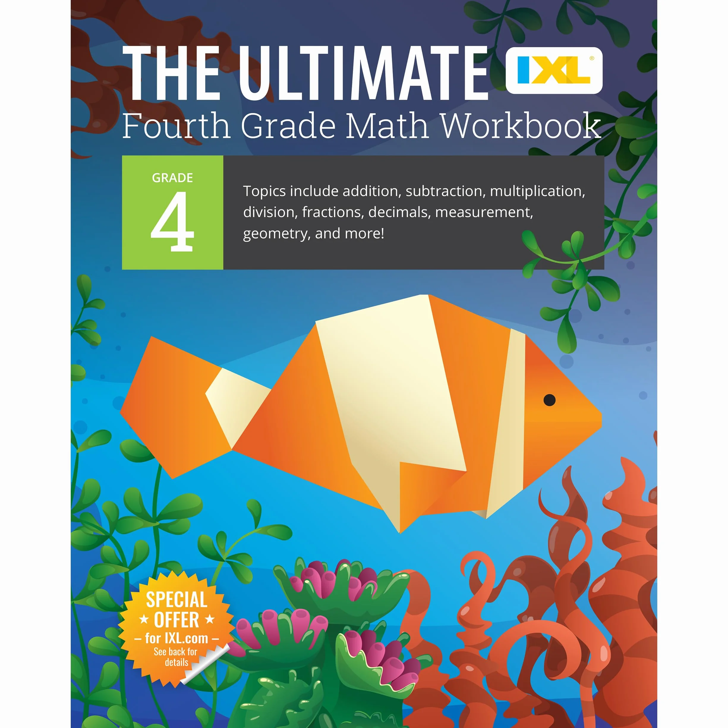 The Ultimate Grade 4 Math Workbook: Multi-Digit Multiplication, Long Division, Addition, Subtraction, Fractions, Decimals, Measurement, and Geometry for Classroom or Homeschool Curriculum